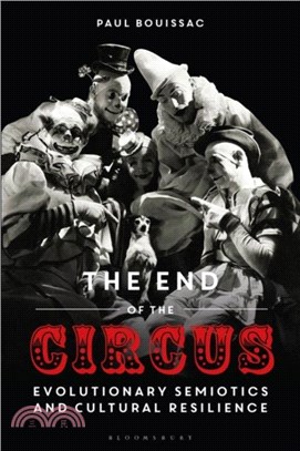 The End of the Circus：Evolutionary Semiotics and Cultural Resilience