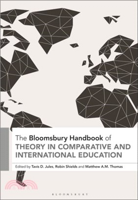 The Bloomsbury Handbook of Theory in Comparative and International Education