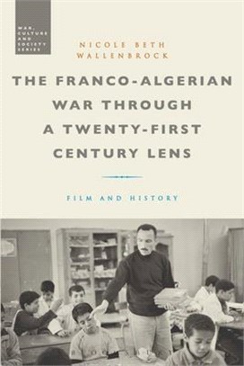 The Franco-Algerian War through a Twenty-First Century Lens：Film and History