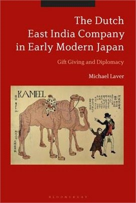 The Dutch East India Company in Early Modern Japan：Gift Giving and Diplomacy