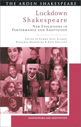 Lockdown Shakespeare：New Evolutions in Performance and Adaptation