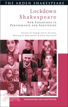 Lockdown Shakespeare：New Evolutions in Performance and Adaptation