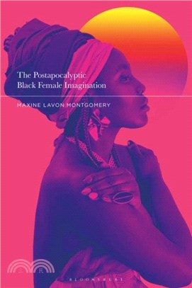 The Postapocalyptic Black Female Imagination