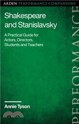 Shakespeare and Stanislavsky：A Practical Guide for Actors, Directors, Students and Teachers