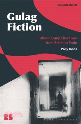 Gulag Fiction: Labour Camp Literature from Stalin to Putin