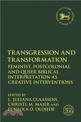 Transgression and Transformation：Feminist, Postcolonial and Queer Biblical Interpretation as Creative Interventions