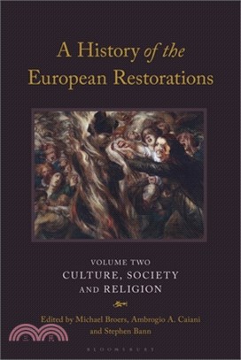 A History of the European Restorations: Culture, Society and Religion