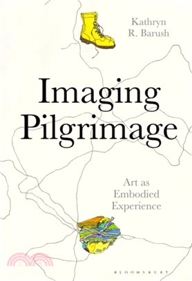 Imaging Pilgrimage：Art as Embodied Experience