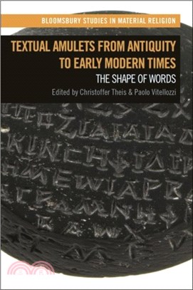 Textual Amulets from Antiquity to Early Modern Times：The Shape of Words