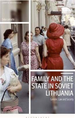 Family and the State in Soviet Lithuania：Gender, Law and Society