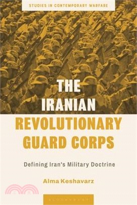 The Iranian Revolutionary Guard Corps: Defining Iran's Military Doctrine