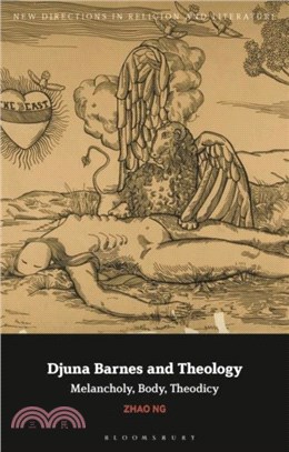 Djuna Barnes and Theology：Melancholy, Body, Theodicy