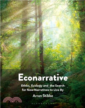 Econarrative：Ethics, Ecology, and the Search for New Narratives to Live By
