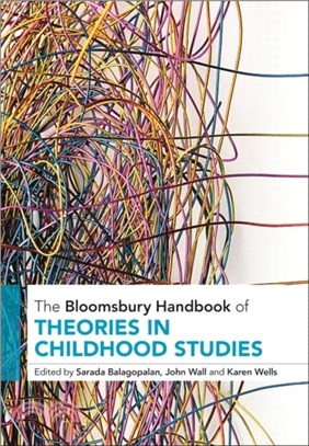 The Bloomsbury Handbook of Theories in Childhood Studies
