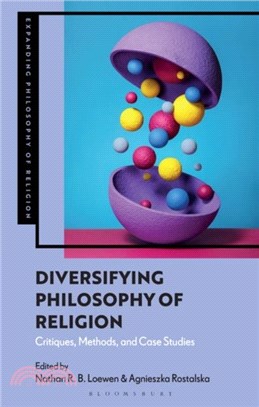 Diversifying Philosophy of Religion：Critiques, Methods and Case Studies