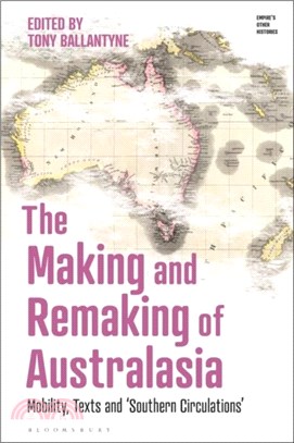 The Making and Remaking of Australasia