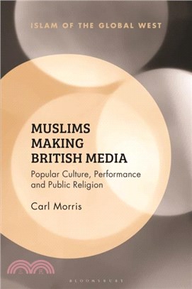Muslims Making British Media：Popular Culture, Performance and Public Religion