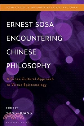 Ernest Sosa Encountering Chinese Philosophy：A Cross-Cultural Approach to Virtue Epistemology