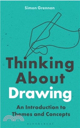 Thinking About Drawing：An Introduction to Themes and Concepts