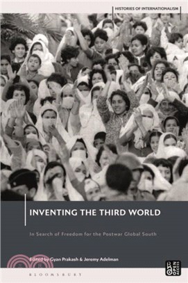 Inventing the Third World：In Search of Freedom for the Postwar Global South