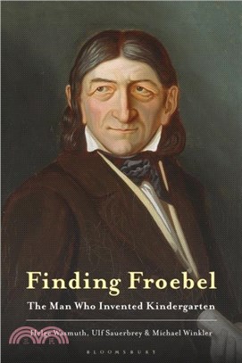 Finding Froebel：The Man Who Invented Kindergarten