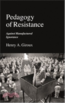Pedagogy of Resistance：Against Manufactured Ignorance
