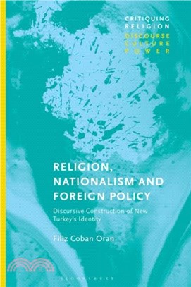 Religion, Nationalism and Foreign Policy：Discursive Construction of New Turkey's Identity