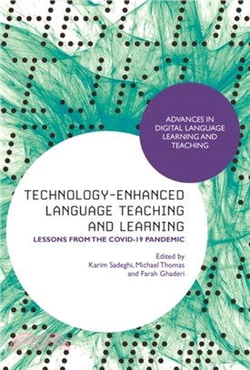 Technology-Enhanced Language Teaching and Learning：Lessons from the Covid-19 Pandemic