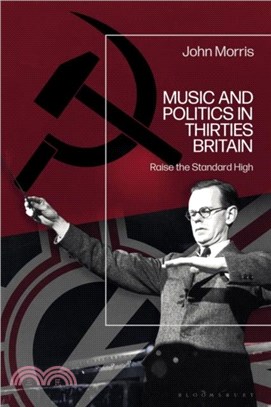 Music and Politics in Thirties Britain：Raise the Standard High