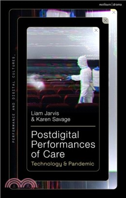 Postdigital Performances of Care：Technology & Pandemic