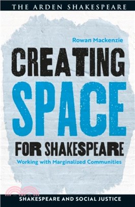 Creating Space for Shakespeare：Working with Marginalized Communities