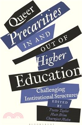 Queer Precarities in and Out of Higher Education: Challenging Institutional Structures