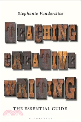 Teaching Creative Writing：The Essential Guide