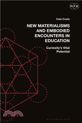 New Materialisms and Embodied Encounters in Education：Curiosity's Vital Potential