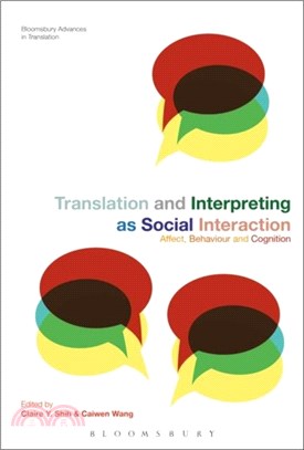 Translation and Interpreting as Social Interaction：Affect, Behavior and Cognition
