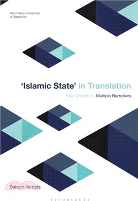 Islamic State in Translation：Four Atrocities, Multiple Narratives