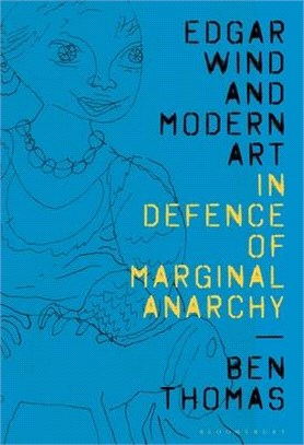 Edgar Wind and Modern Art：In Defence of Marginal Anarchy