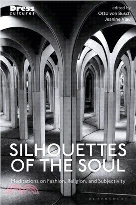 Silhouettes of the Soul：Meditations on Fashion, Religion, and Subjectivity