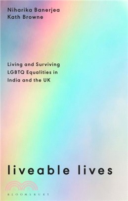 Liveable Lives：Living and Surviving LGBTQ Equalities in India and the UK