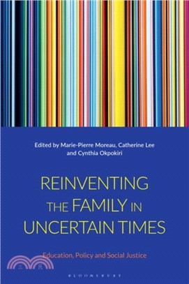 Reinventing the Family in Uncertain Times：Education, Policy and Social Justice