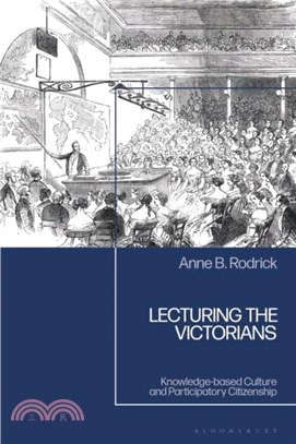Lecturing the Victorians：Knowledge-Based Culture and Participatory Citizenship