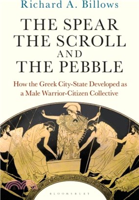 The Spear, the Scroll, and the Pebble：How the Greek City-State Developed as a Male Warrior-Citizen Collective