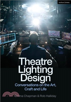 Theatre Lighting Design：Conversations on the Art, Craft and Life