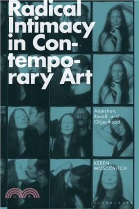 Radical Intimacy in Contemporary Art：Abjection, Revolt, and Objecthood
