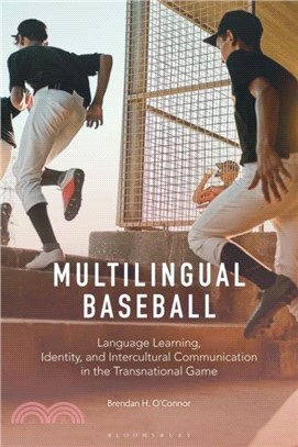 Multilingual Baseball：Language Learning, Identity, and Intercultural Communication in the Transnational Game