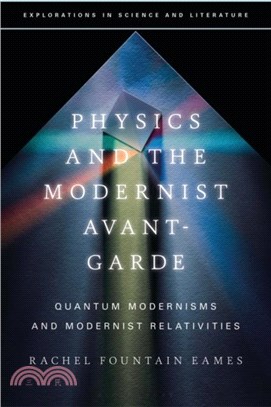 Physics and the Modernist Avant-Garde：Quantum Modernisms and Modernist Relativities