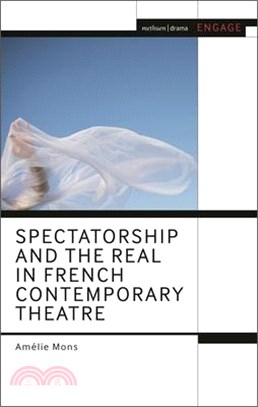 Spectatorship and the Real in French Contemporary Theatre