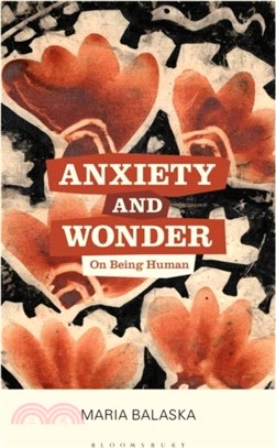 Anxiety and Wonder：On Being Human