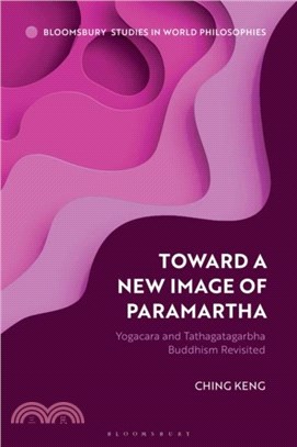 Toward a New Image of Paramartha：Yogacara and Tathagatagarbha Buddhism Revisited