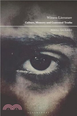 Witness Literature：Culture, Memory and Contested Truths